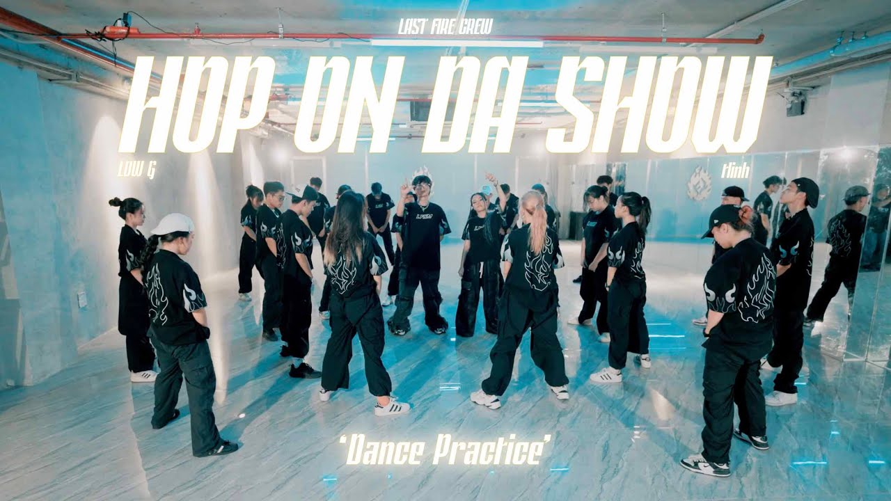 HOP ON DA SHOW | Low G x tlinh x LAST FIRE CREW | OFFICIAL DANCE PRACTICE