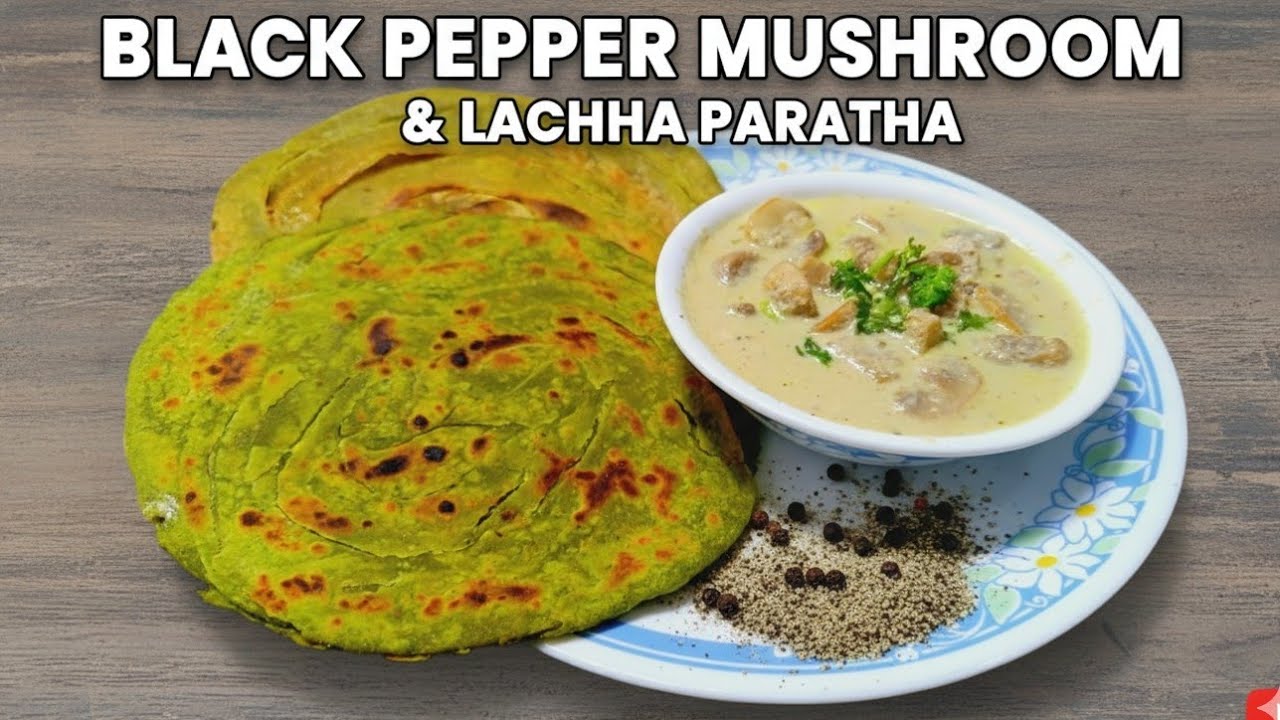 Restaurant Style Black pepper Musroom काली मिर्च वाली मशरूम की सब्जी गेहूं के आटे का लच्छेदार पराठा 
