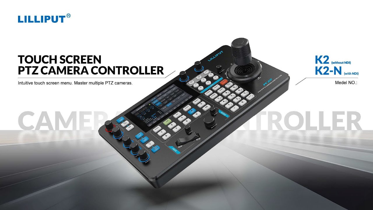 Lilliput K2/K2-N (NDI Version) Touch Screen PTZ Camera Joystick Controller Official Guide