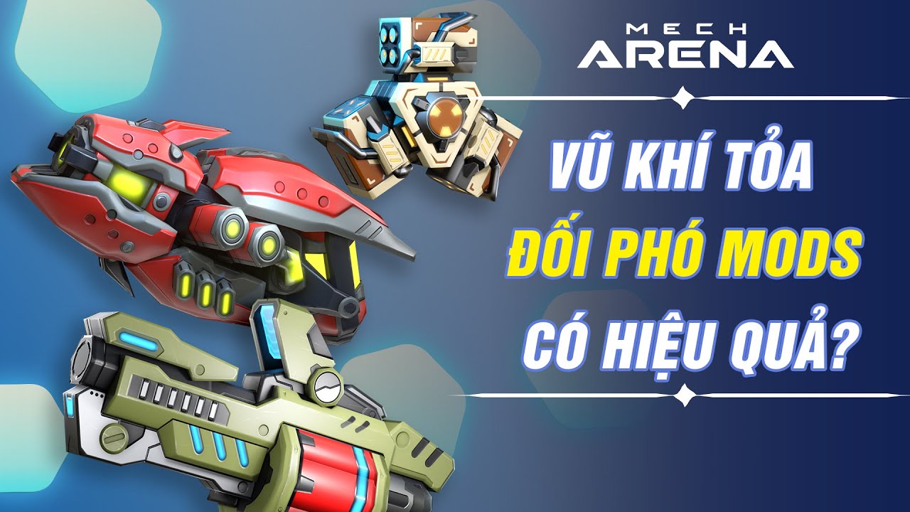 Vũ Khí Tỏa đối phó Mods - Nổ cực đã, sát thương cao - Mech Arena