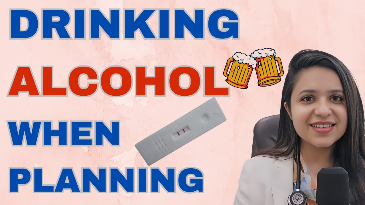 Effects of drinking alcohol when trying to get pregnant
