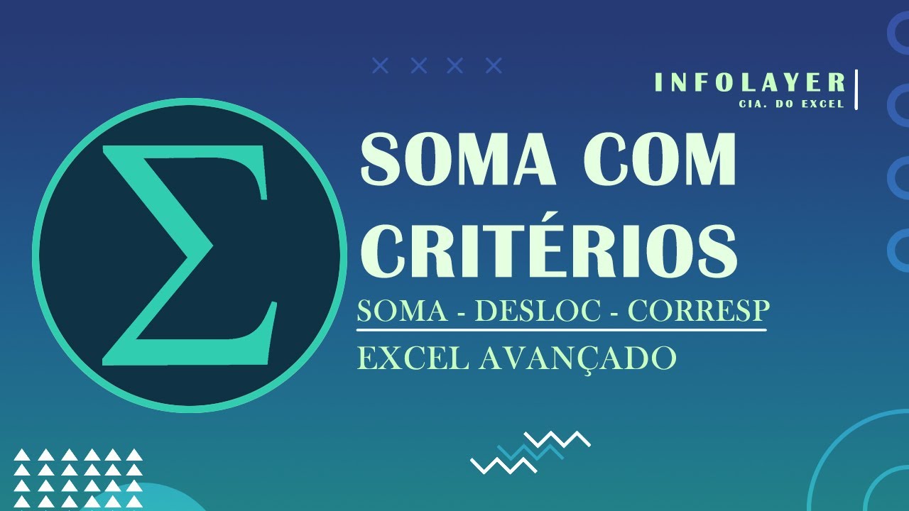 Soma com critérios e intervalos no Excel - SOMA - DESLOC - CORRESP