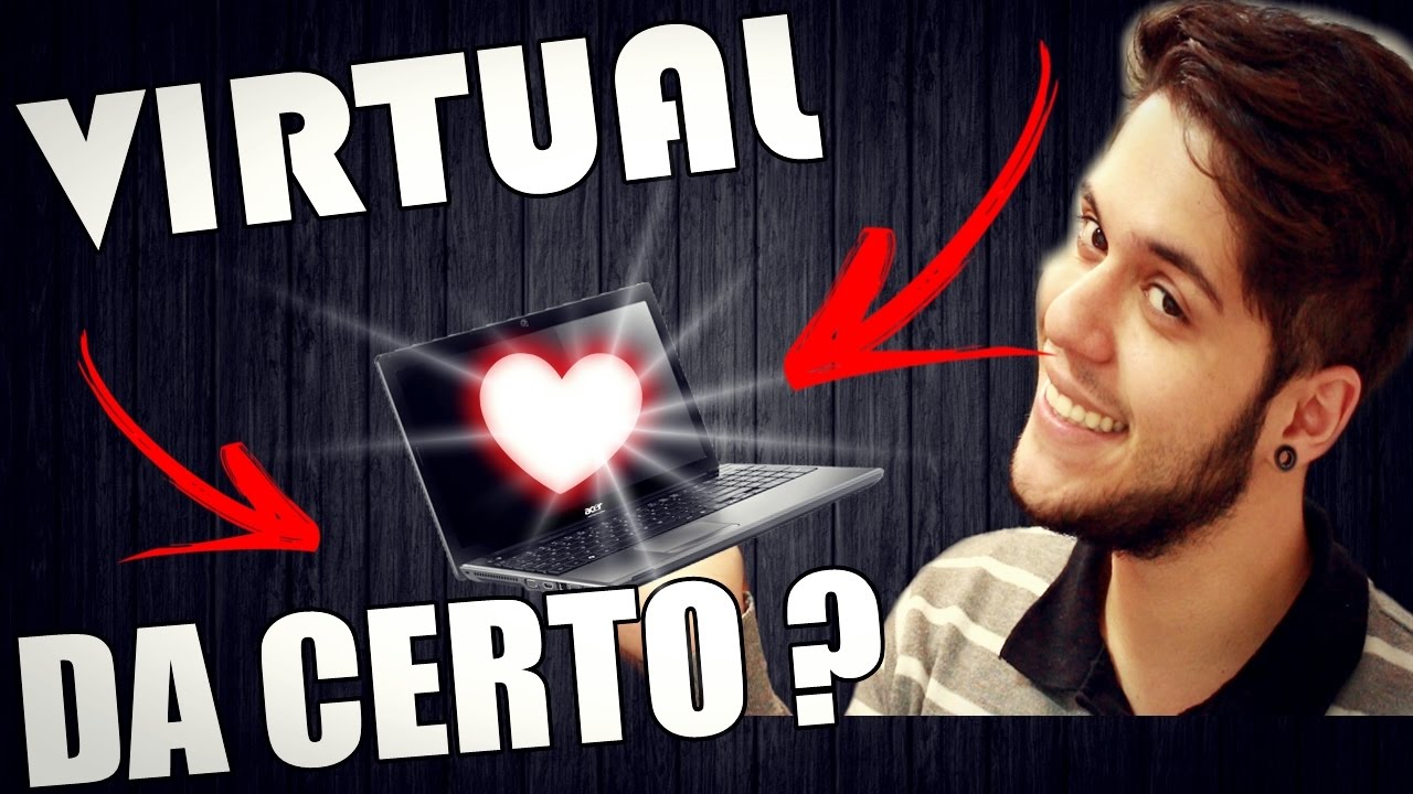 COMO FAZER O NAMORO VIRTUAL DAR CERTO ?
