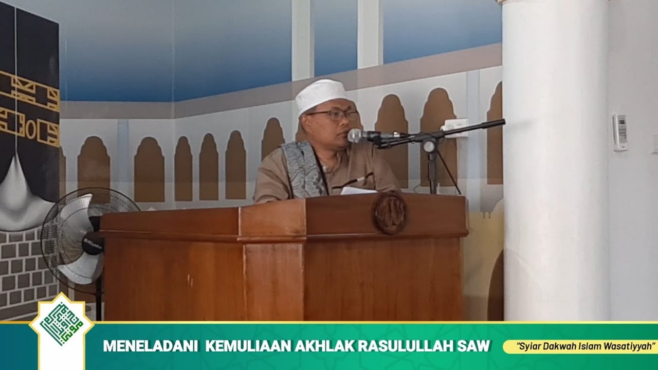 Khutbah Jum'at Singkat + Teks - Meneladani Kemuliaan Akhlak Rasulullah SAW