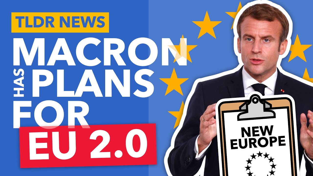 Bringing Britain Back into Europe: Macron's Europe 2.0 Plan - TLDR News