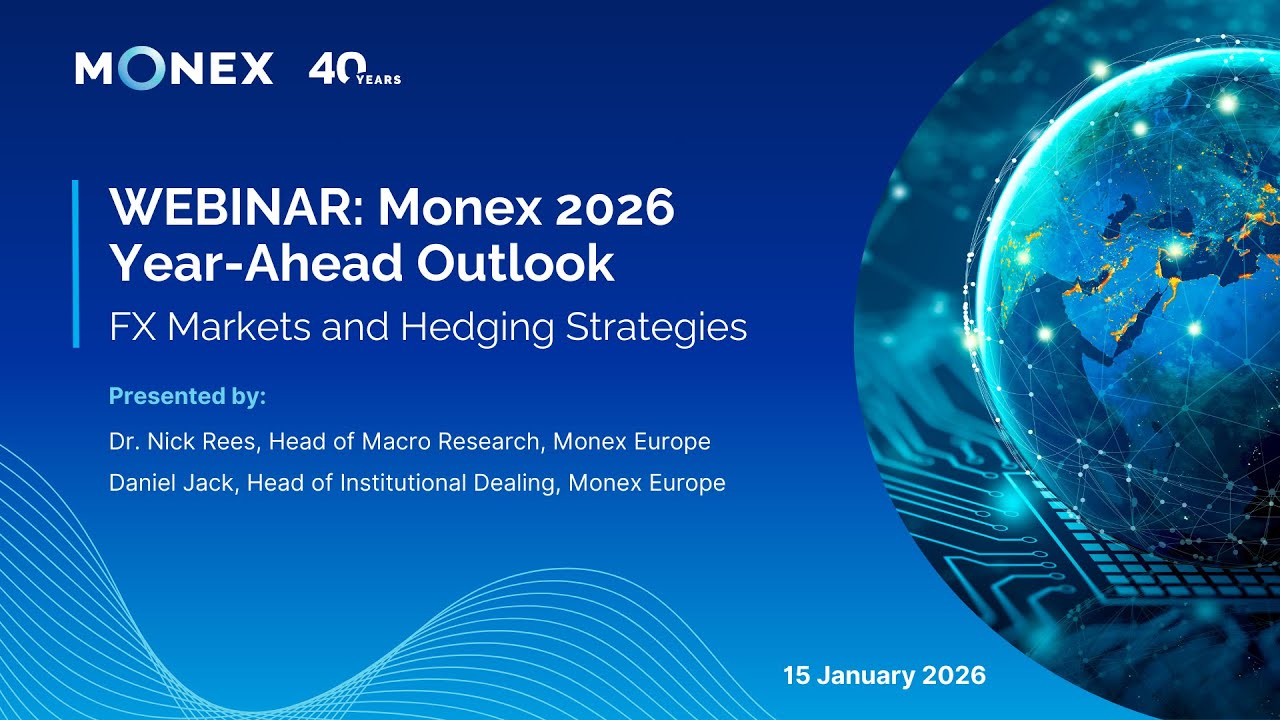 Monex 2026 FX Outlook Webinar | Markets, Forecasts & Hedging Strategies