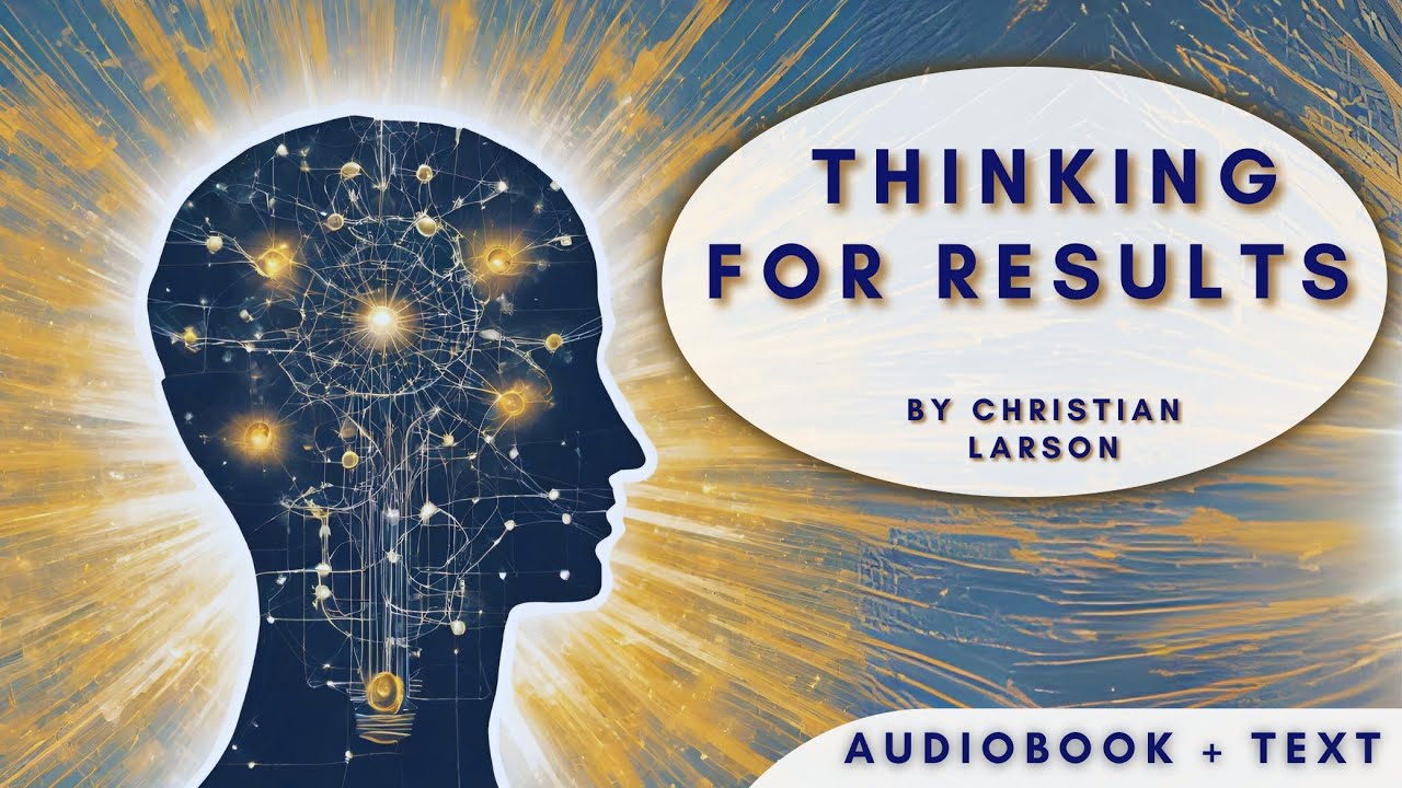 Transform Your Life: Thinking for Results by Christian Larson Audiobook with Text