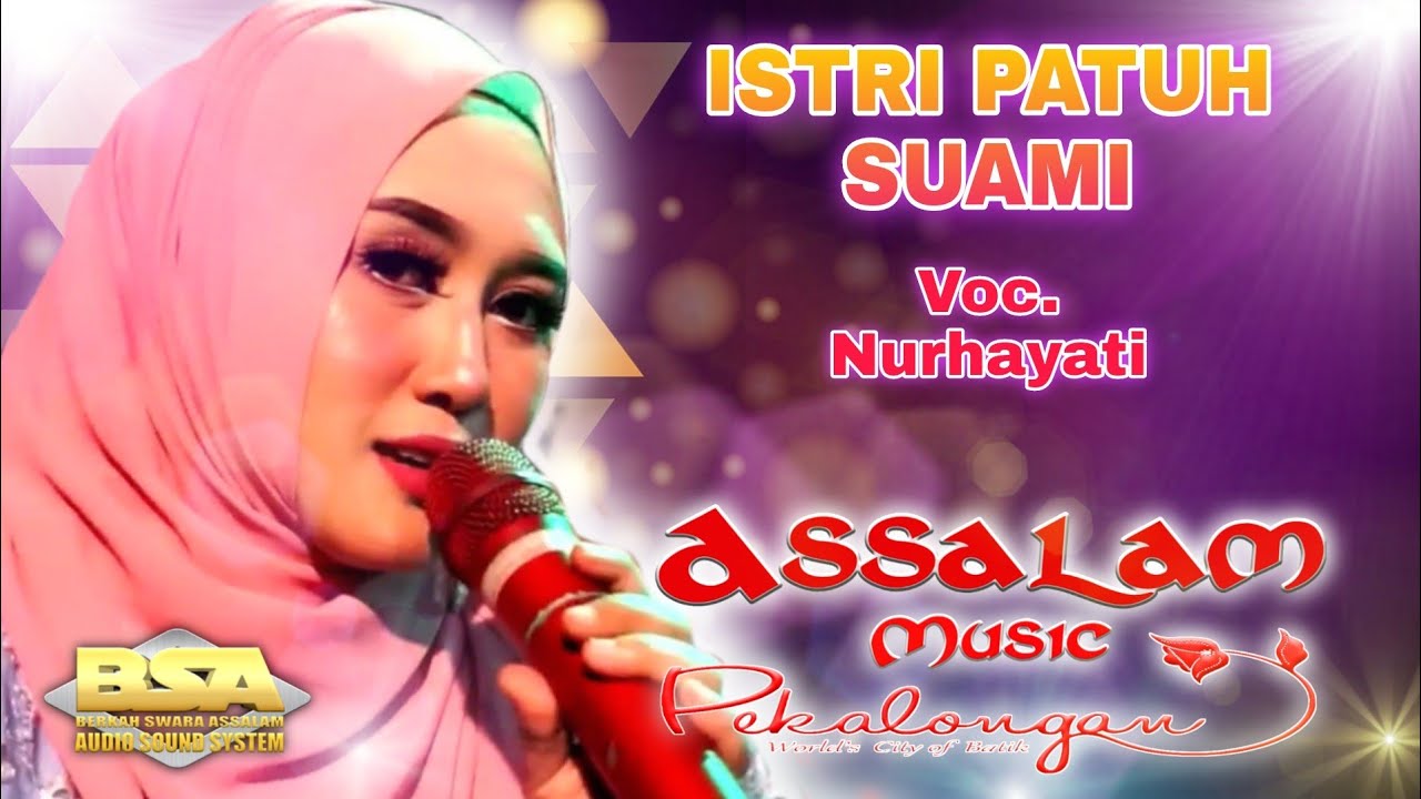 Istri Patuh Suami - Nurhayati - Assalam Musik Live Klesem,Tlagasana Watukumpul Pemalang