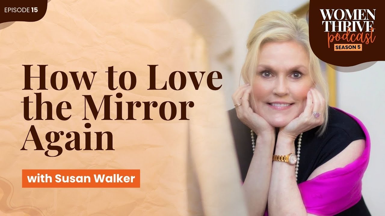 How to Love the Mirror Again with Susan Walker