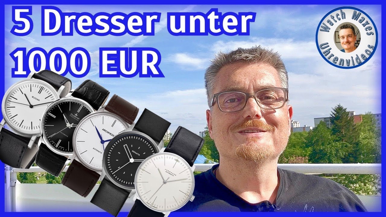 5 Dresser unter 1000 EUR | Deutsche Uhrenmarken