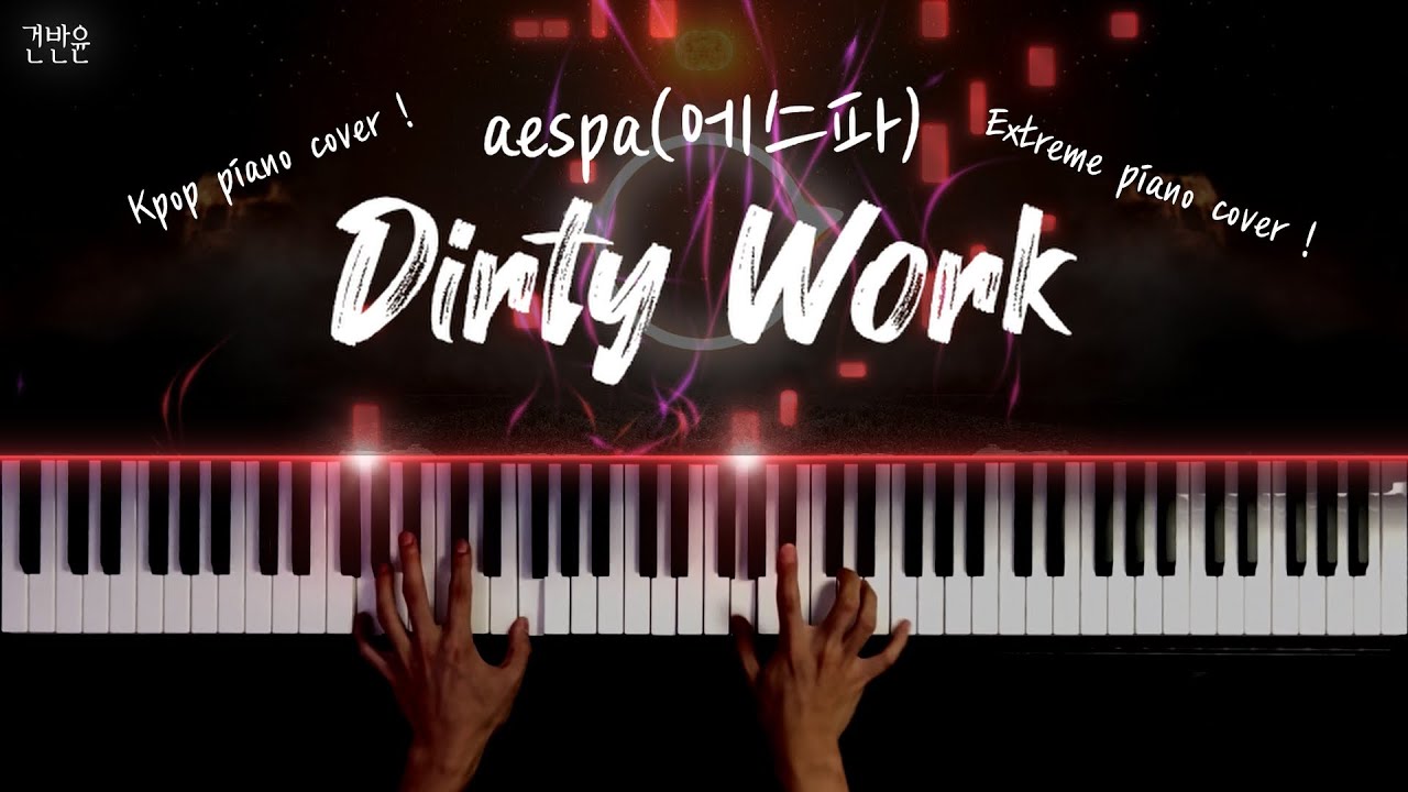 aespa(에스파) - Dirty Work 피아노 커버 / aespa - Dirty Work extreme piano cover