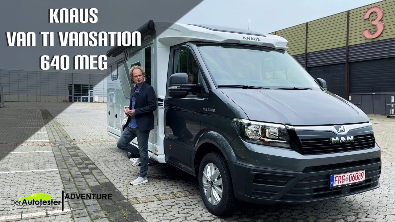 (2022) Knaus Van Ti 640 MEG Vansation - Premium Chassis von MAN für den Van Ti - Erste Fahrt