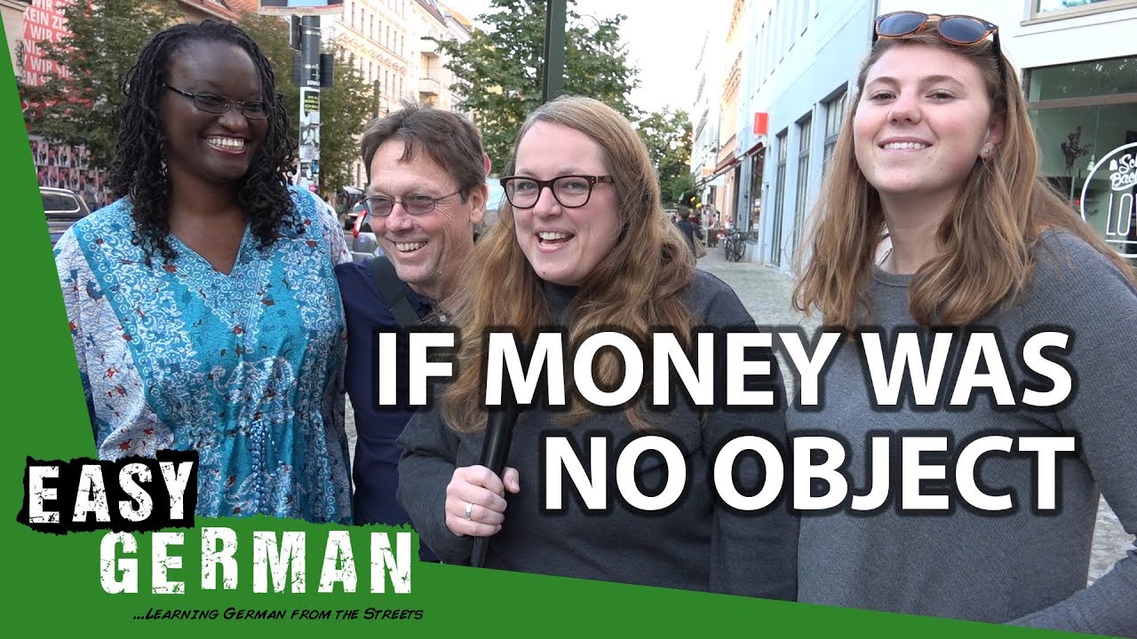 If Money was no Issue | Easy German 221