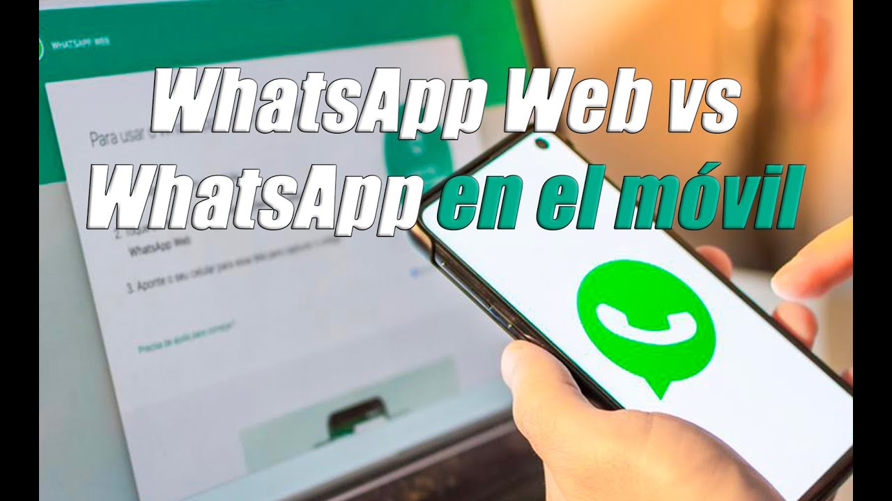 WhatsApp Web vs WhatsApp en el móvil