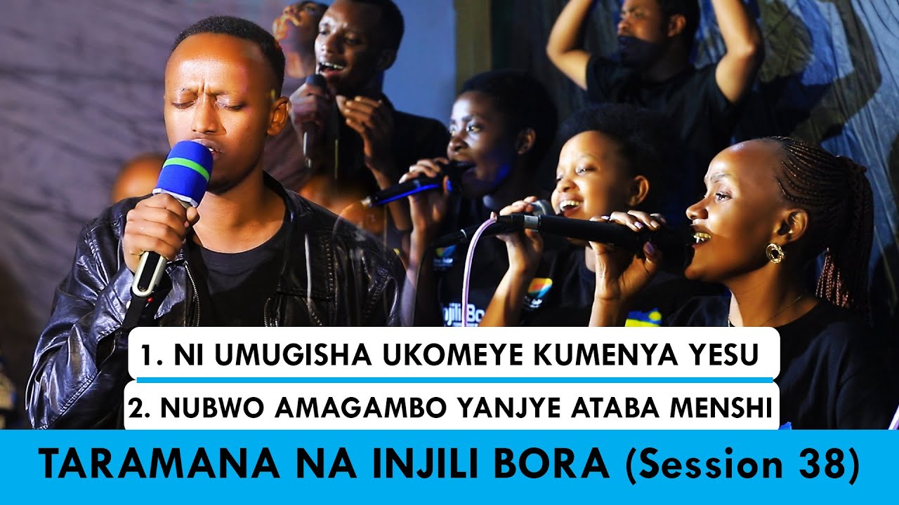 NI UMUGISHA UKOMEYE KUMENYA YESU -  TARAMANA NA INJILI BORA CHOIR  (SESSION 38)// Cover