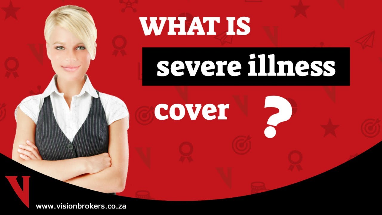 What is severe illness cover? | Severe illness cover explained