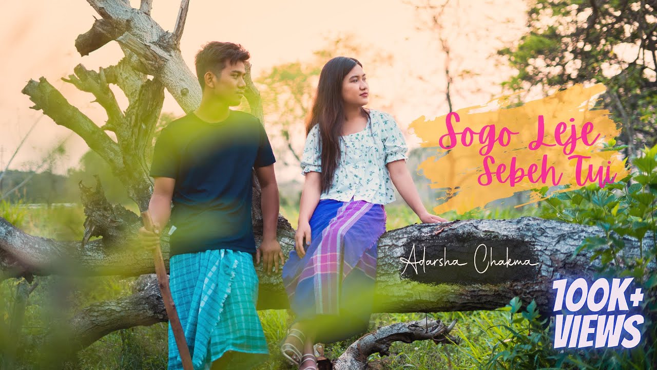Sogo Leje Sebeh Tui - Adarsha Chakma | Official Chakma Music Video 2023 |