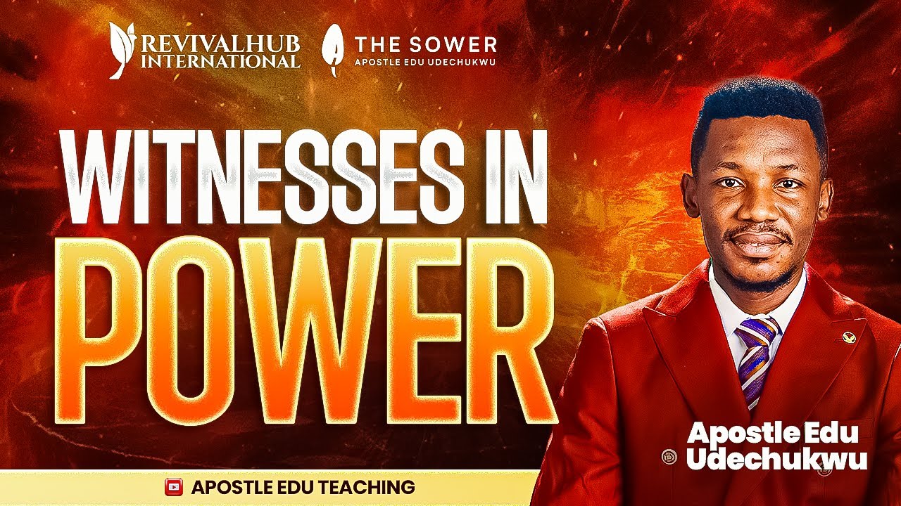HOW TO WITNESS WITH POWER - APOSTLE EDU UDECHUKWU