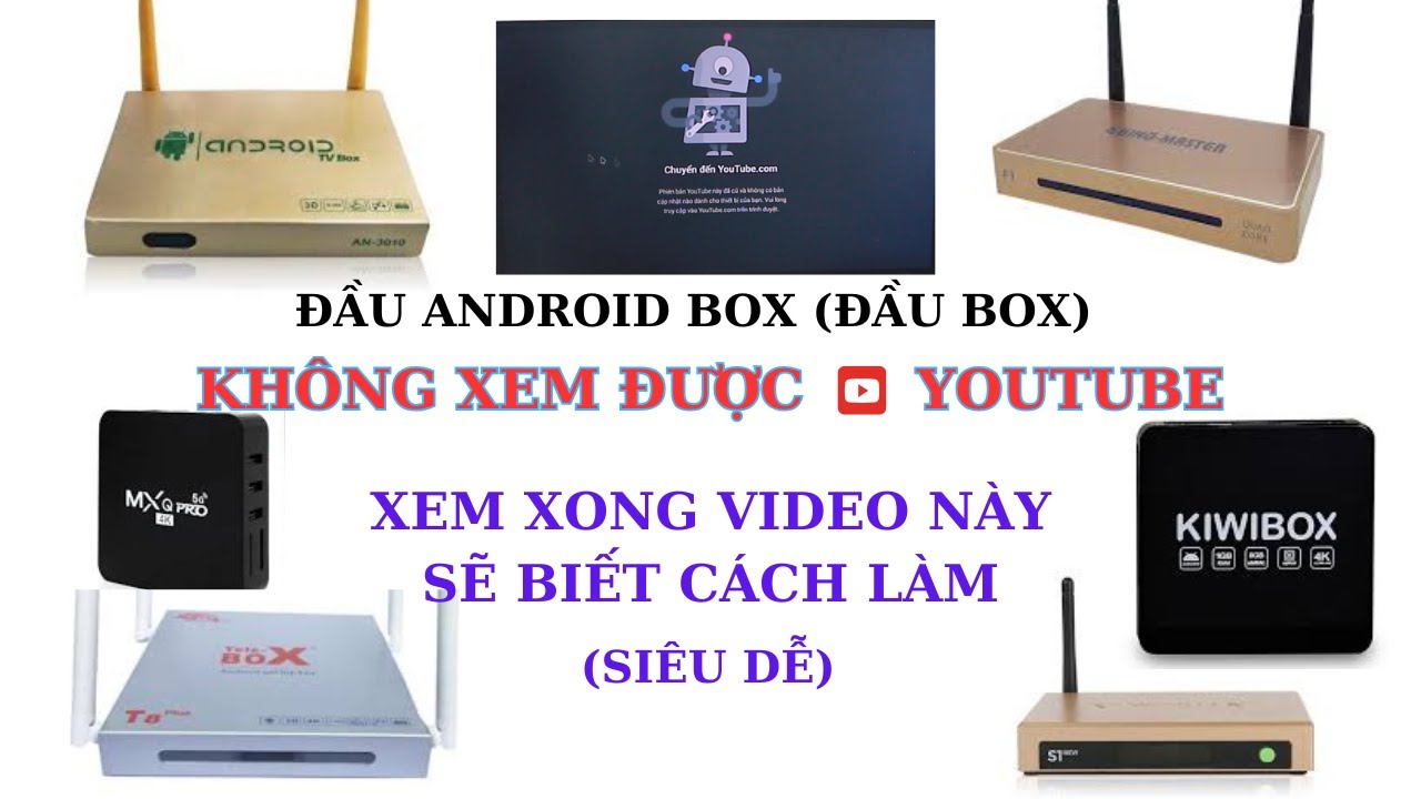 Đầu Android Box không xem được Youtube, xem xong video này là biết cách làm.