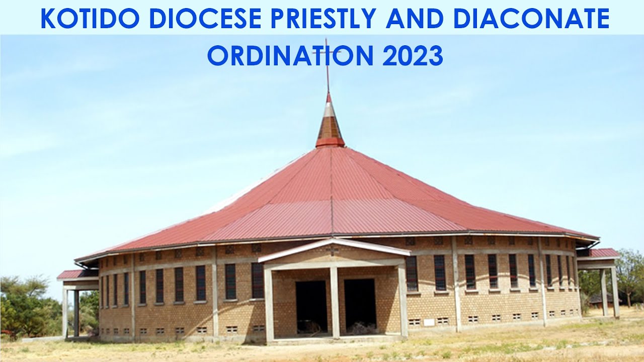 Kotido Diocese Priestly and Diaconate Ordination | 21st October 2023