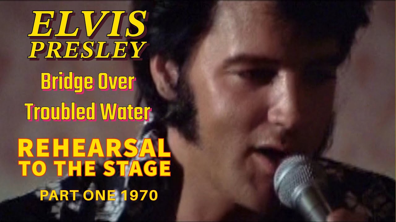 Elvis Presley - Bridge Over Troubled Water - Rehearsal to the Stage - Part One - 1970