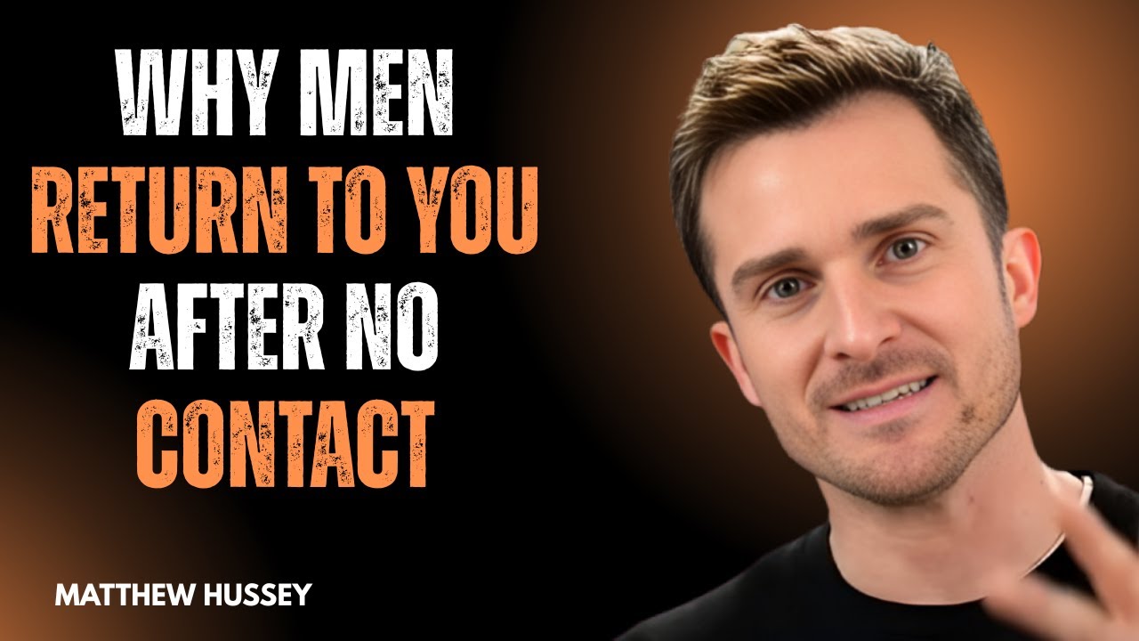 WHY MEN RETURN TO YOU AFTER NO CONTACT | Matthew Hussey Relationship Advice