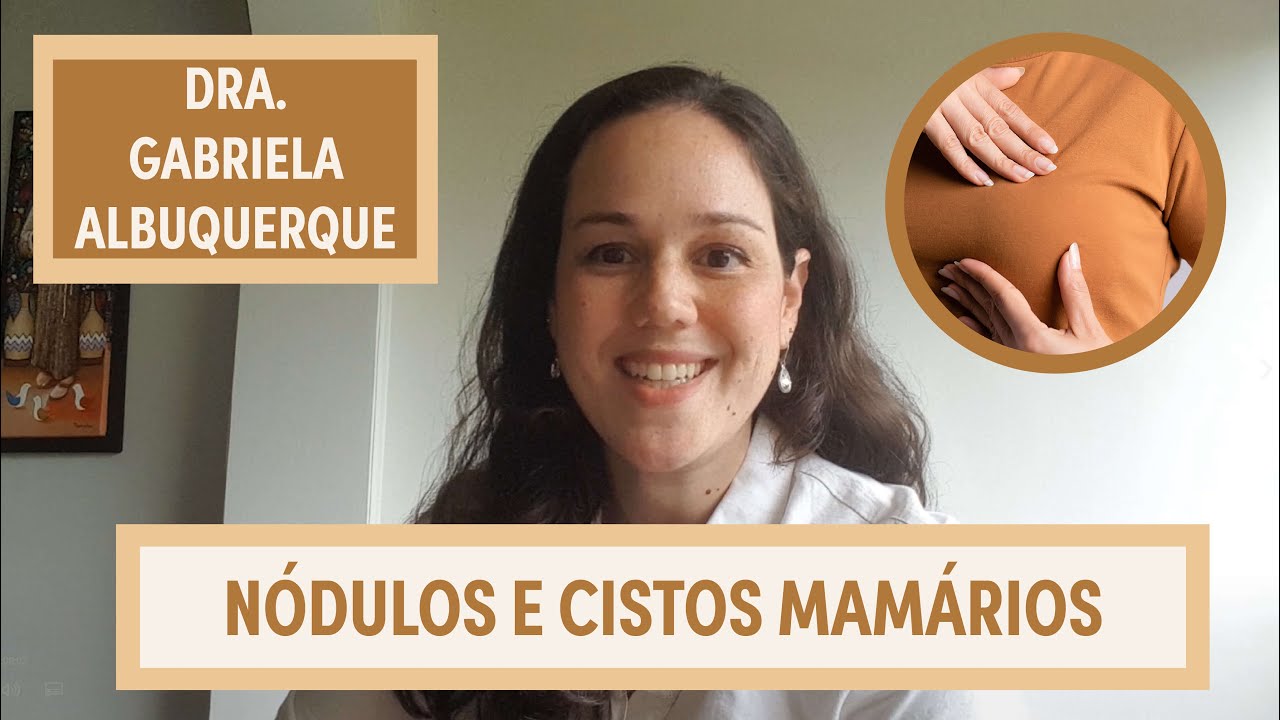 Nódulos e Cistos Mamários | Dra. Gabriela Albuquerque | Grupo Elas