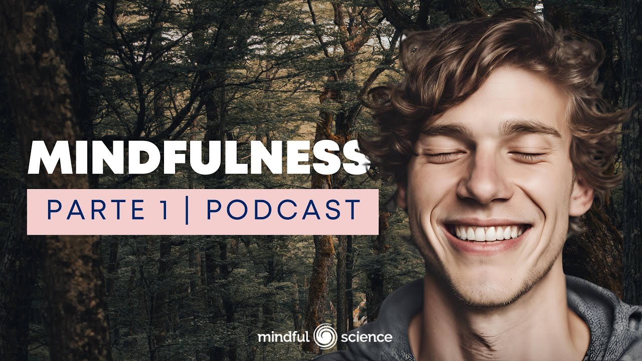 🎙️TRANSFORMA TU MENTE: Todo lo que Necesitas Saber sobre Mindfulness 🌟🧠 PODCAST- PARTE I