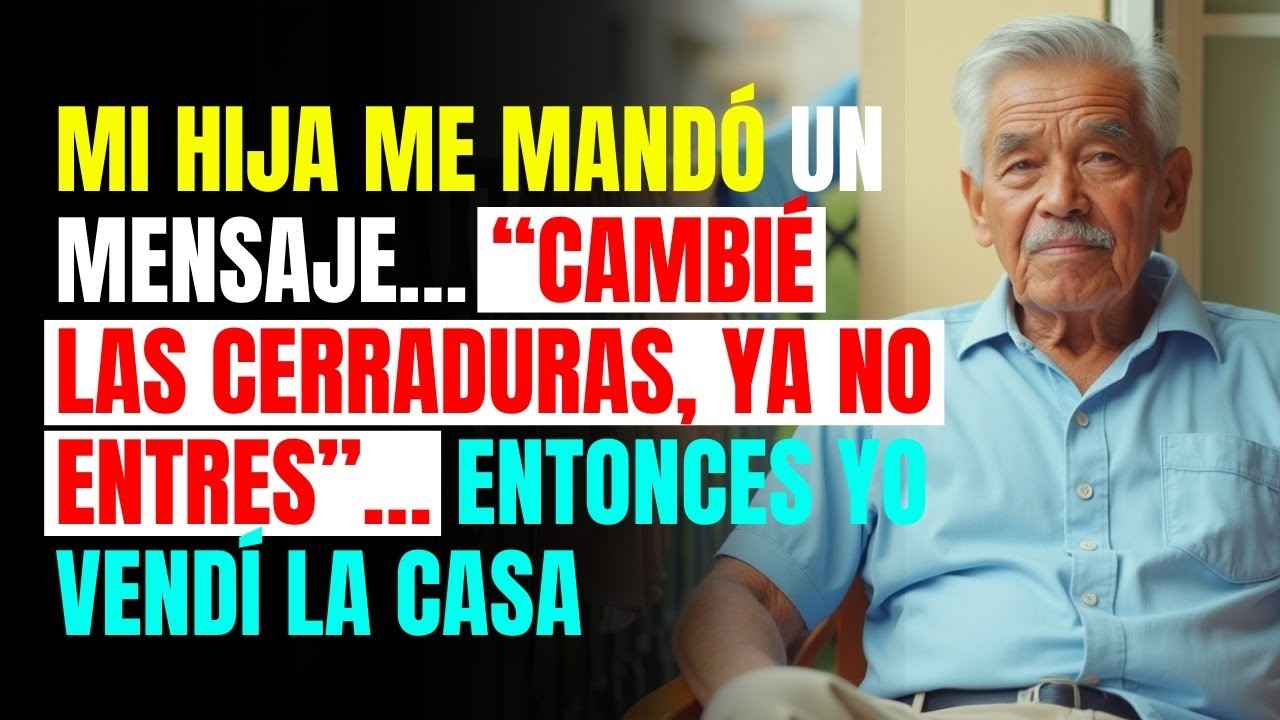 Mi Hija Me Mandó Un Mensaje… “Cambié las Cerraduras, Ya No Entres”… Entonces Yo Vendí la Casa