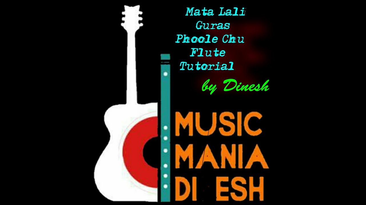 Mata Lali Guras Bhaye Chu flute tutorial by Dinesh