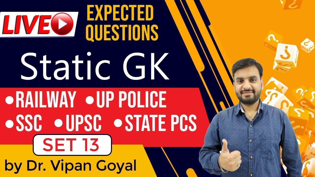 Static Gk - Expected MCQs questions GK for UPSC, SSC, State PCS, Railways, by Dr Vipan Goyal set 13