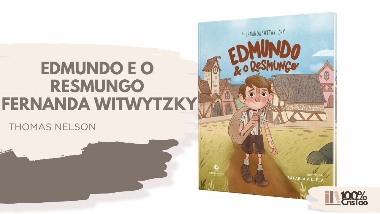 Edmundo e o Resmungo, Fernanda Witwytzky - Thomas Nelson • Livraria 100% Cristão