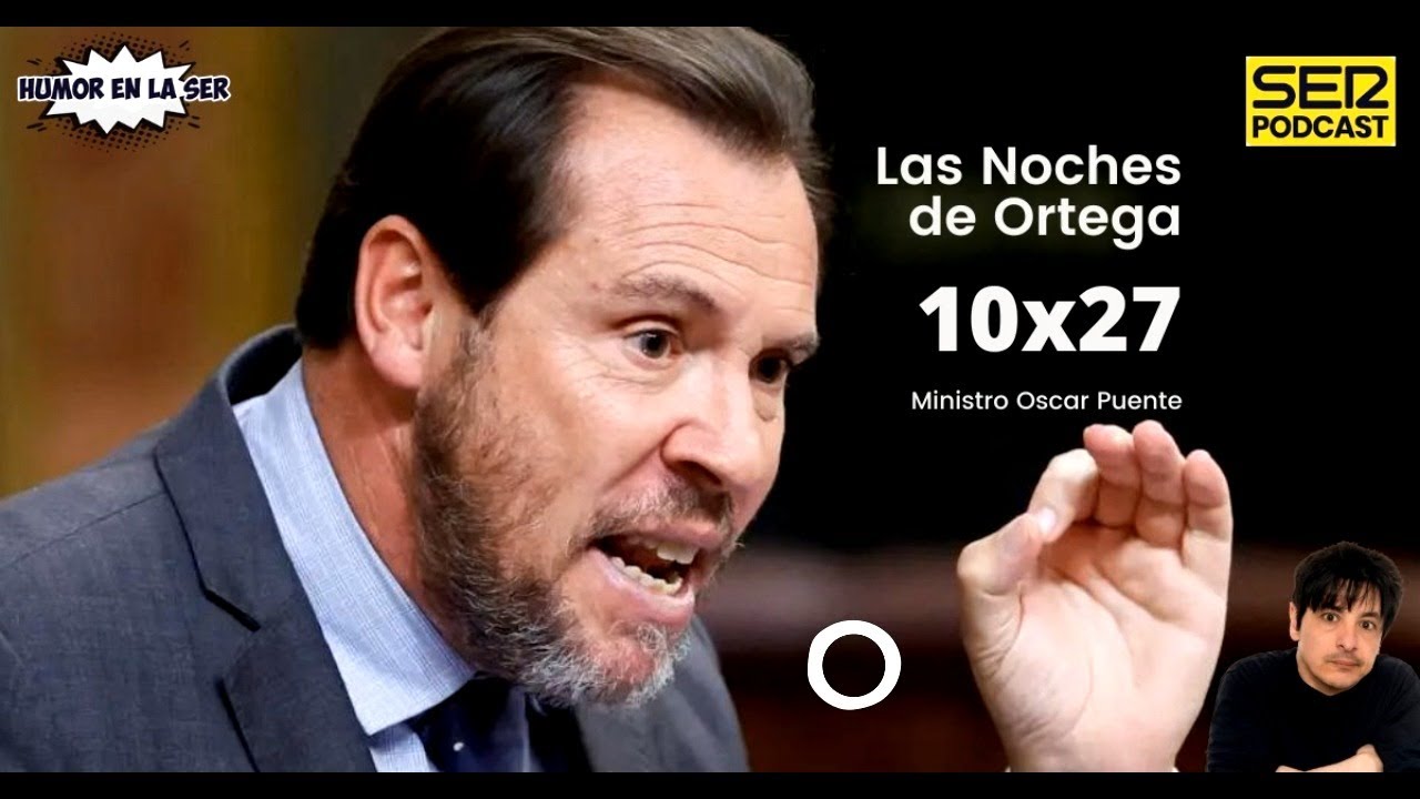 Las Noches de Ortega | 10x27 | Ministro Óscar Puente