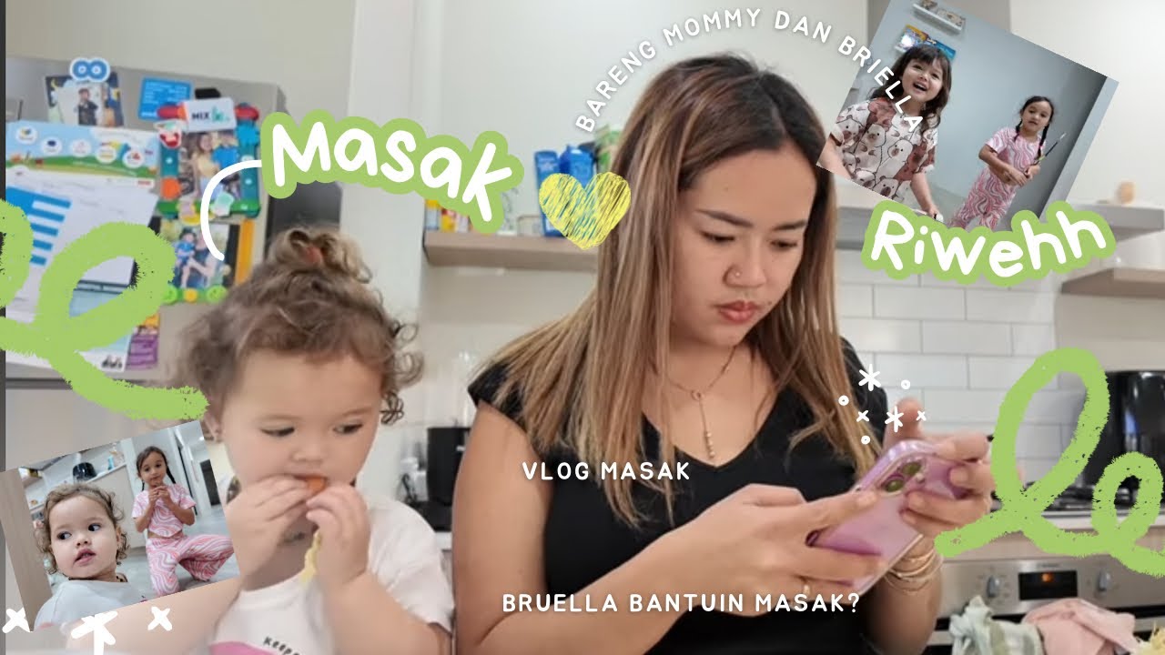 BRIELLA BANTUIN MASAK KARENA ADA TAMU DATANG GUYSSS🤍