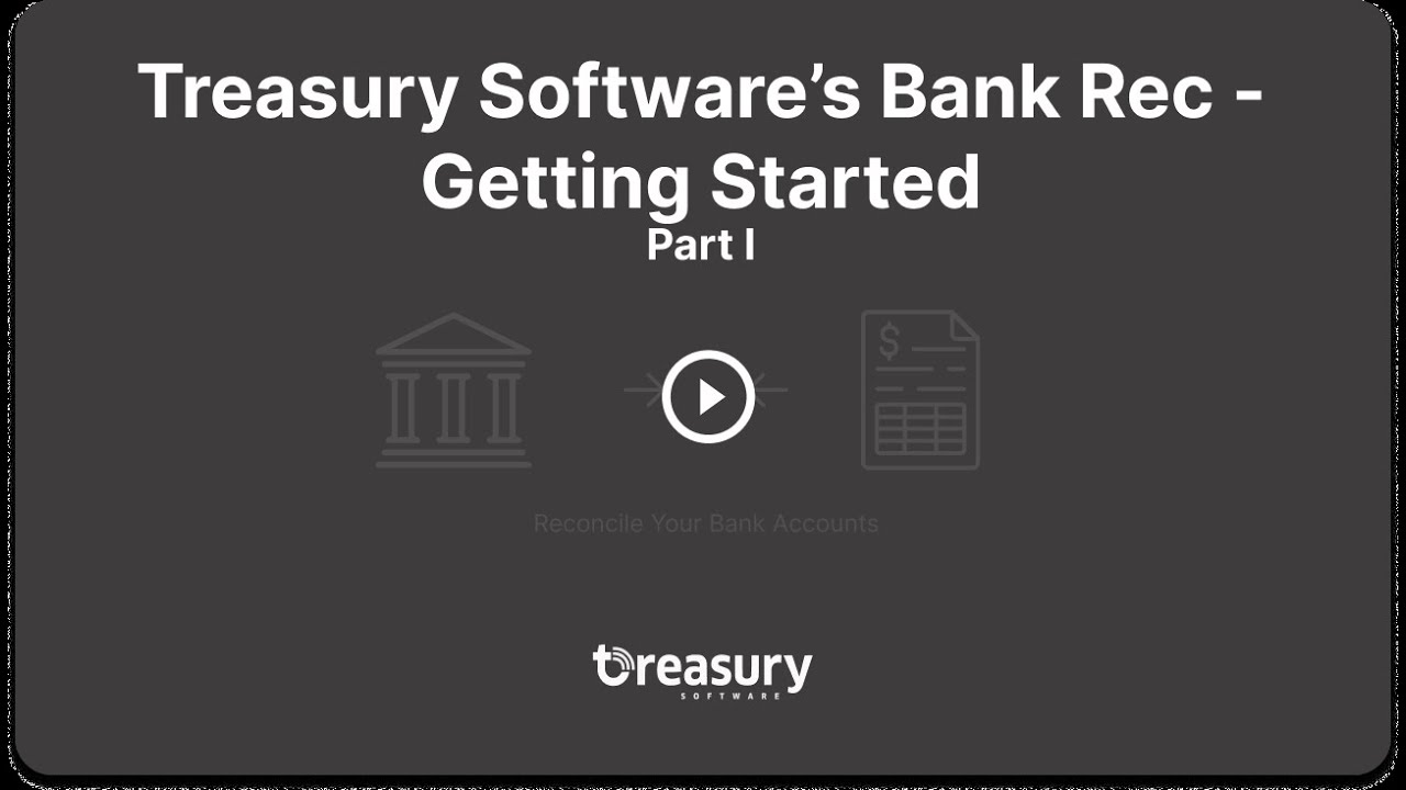 Treasury Software's BankRec Getting Started - Video One