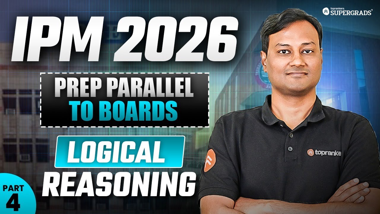 IPM 2026 Alongside 12th Boards 2026 | Logical Reasoning ( PART-4) | IPM 2026 Prep Parallel to Boards