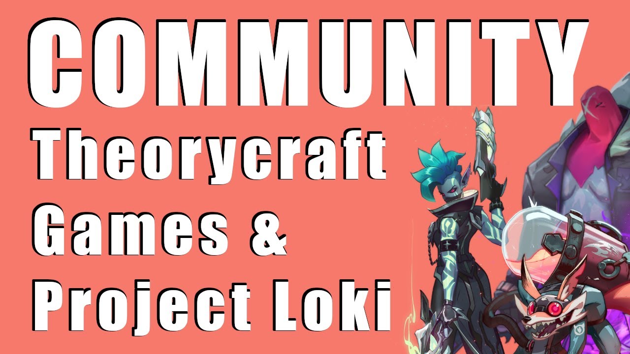 COMMUNITY: Theorycraft Games & Project Loki
