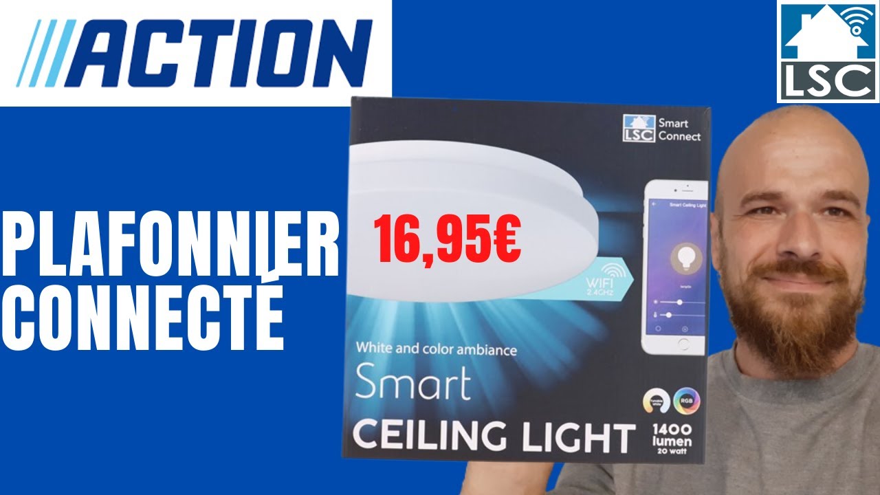 TEST du Plafonnier connecté Action RGB LSC SMART CONNECT - Bonne affaire ?