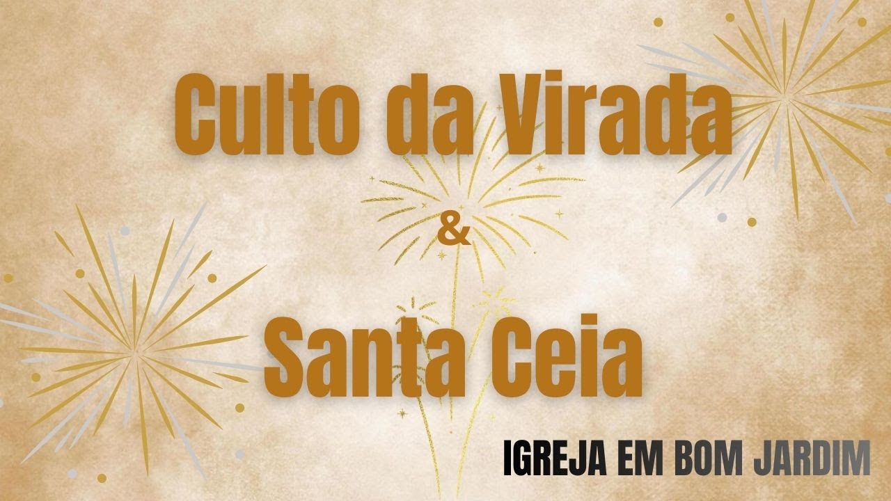 Culto da Virada e Santa Ceia | 31/12/2025