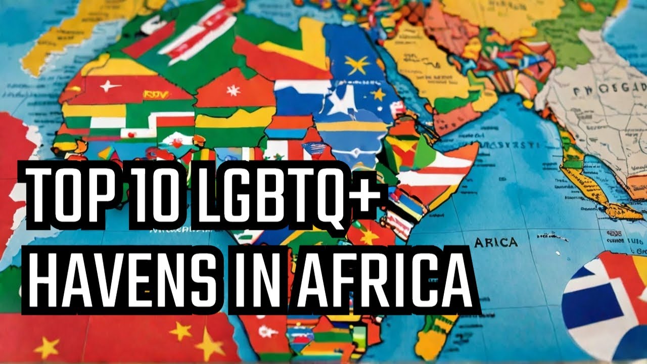 Controversial List: Top 10 Gay-Friendly African Countries