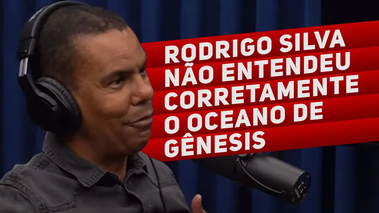 RODRIGO SILVA NÃO ENTENDEU O OCEANO DE GÊNESIS