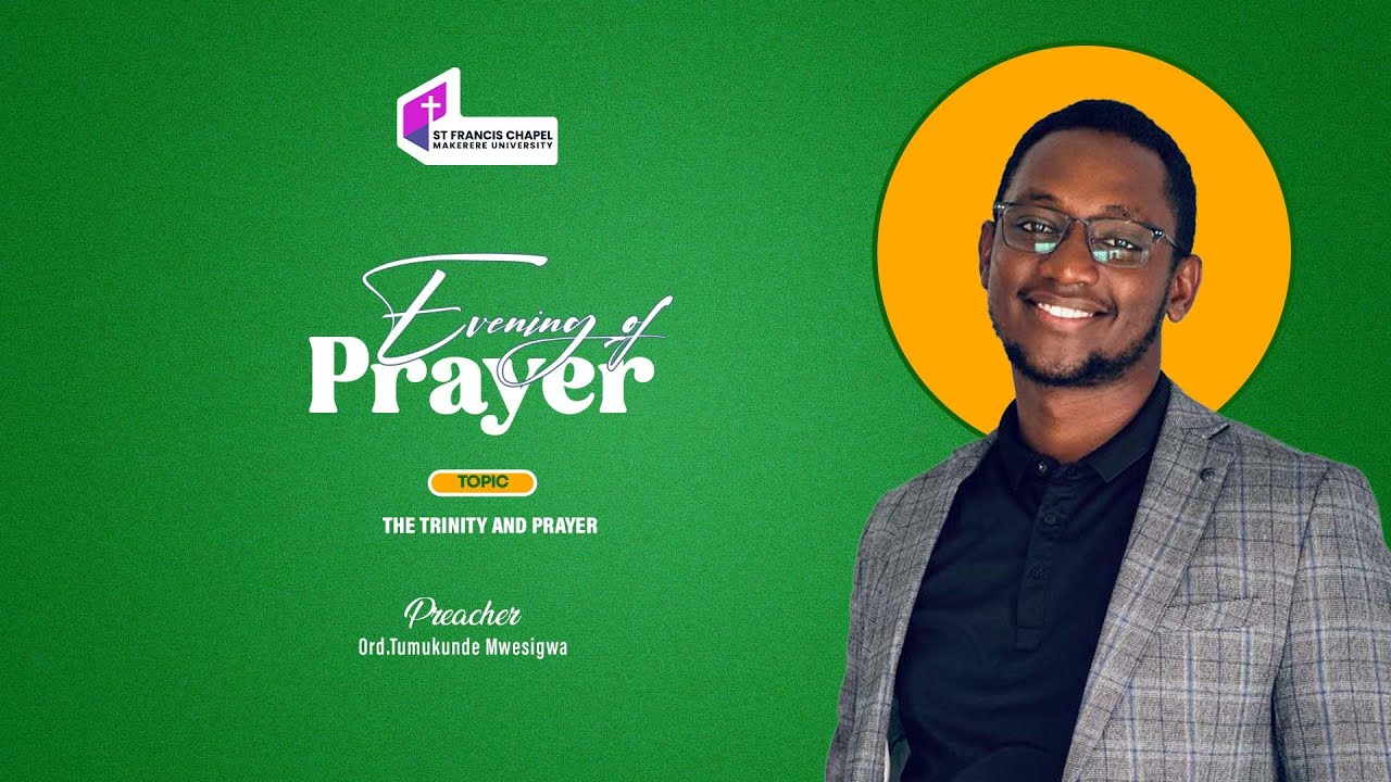 THE TRINITY AND PRAYER | Ord. Tumukunde Mwesigwa | 01/22/2026