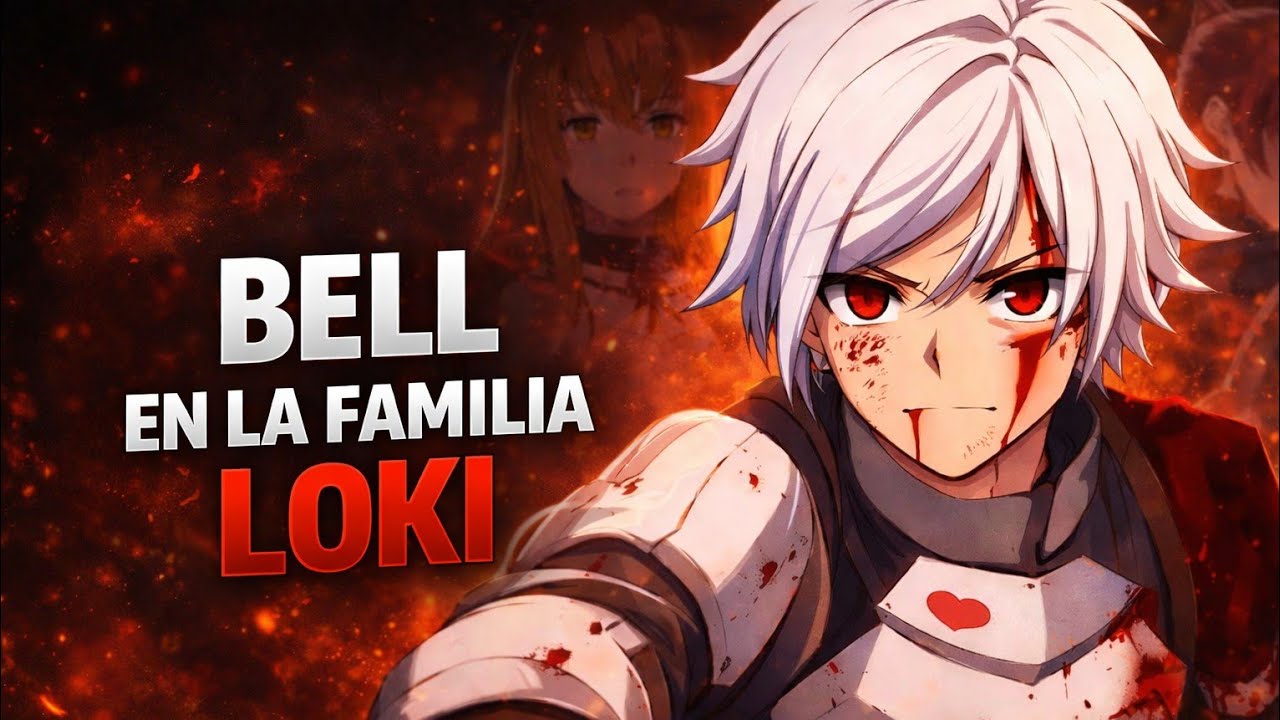 🔥⚔️ EL Dia Que BELL CRANEL Entro A La FAMILIA LOKI | FANFIC CAPITULO 1  👁️