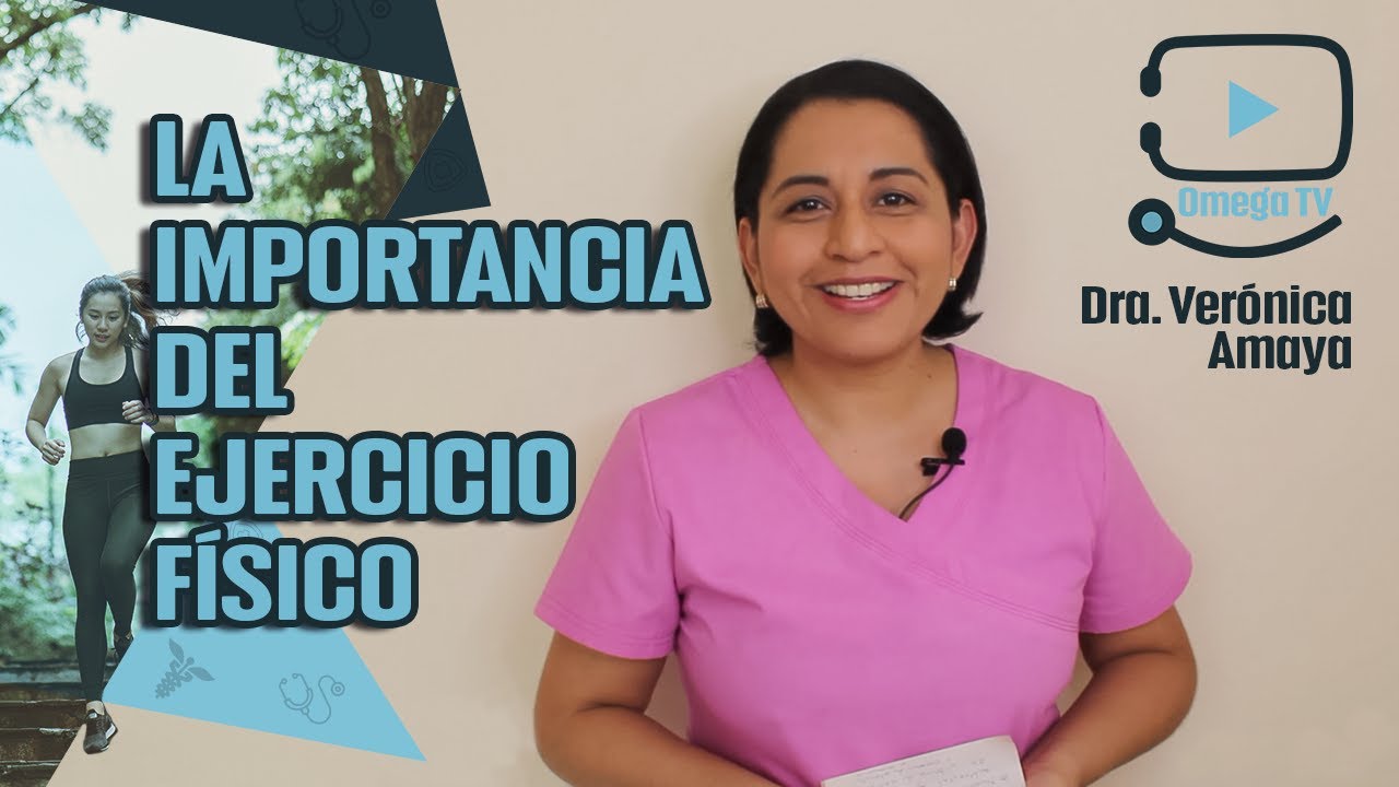 La importancia del ejercicio f&iacute;sico - Dra. Ver&oacute;nica Amaya