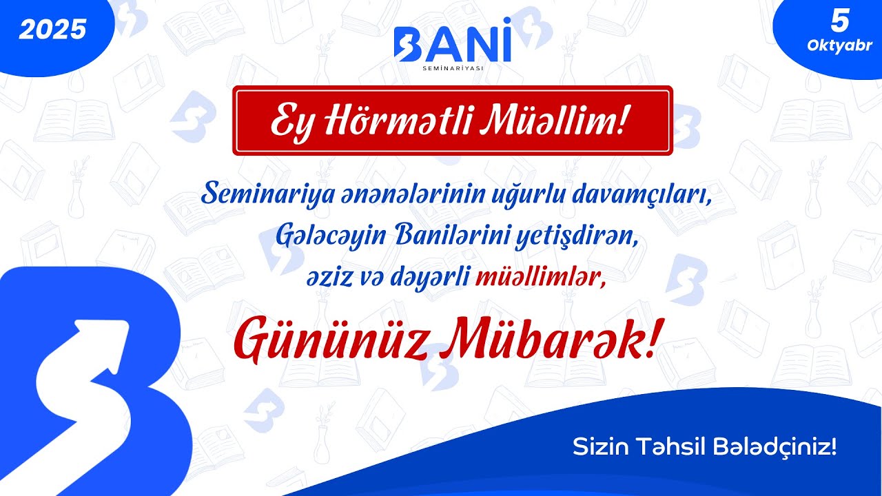 “EY HÖRMƏTLİ MÜƏLLİM!” – Bani Seminariyasının möhtəşəm Müəllimlər Günü tədbiri💙