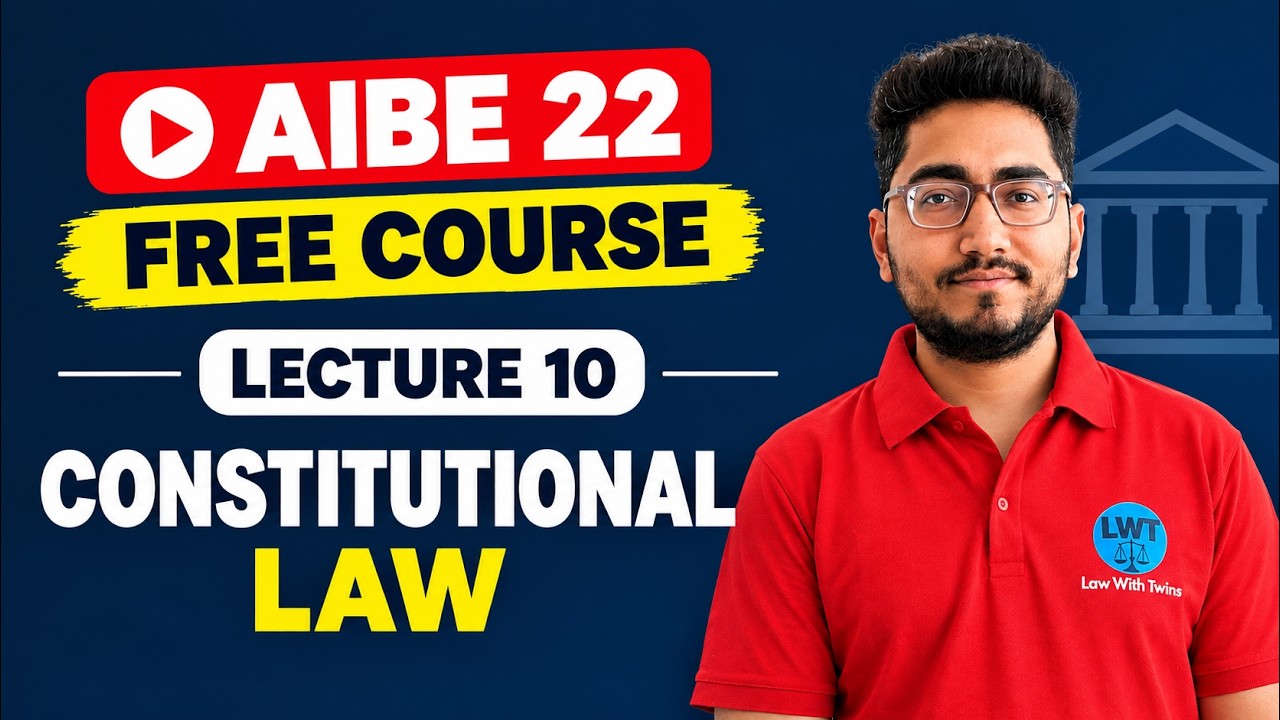 AIBE-22| CONSTITUTIONAL LAW  | Lecture-10| LAW WITH TWINS | LAW BY TWINS| AIBE FREE COURSE| LWT