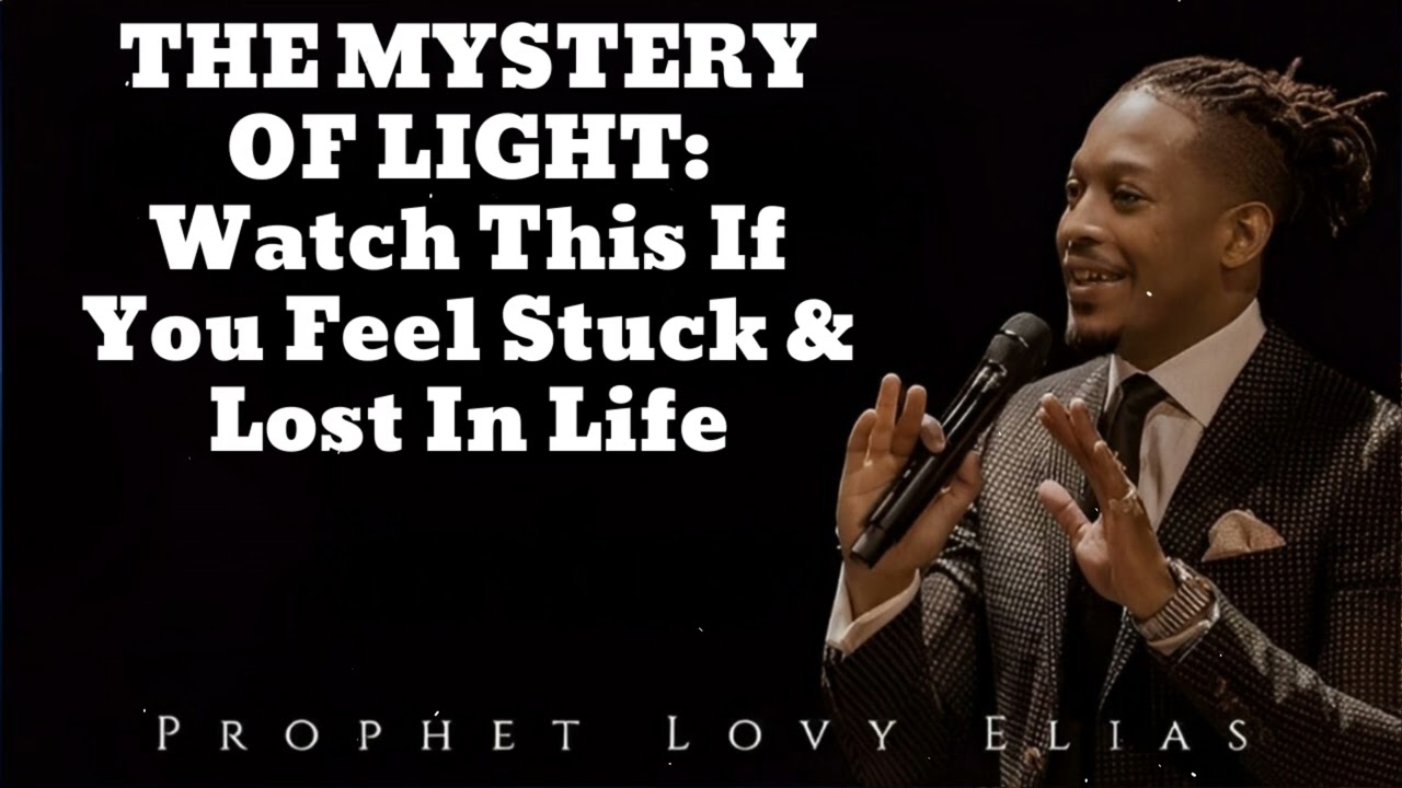 THE MYSTERY OF LIGHT: Watch This If You Feel Stuck & Lost In Life🔴(New) - Prophet Lovy Messenger
