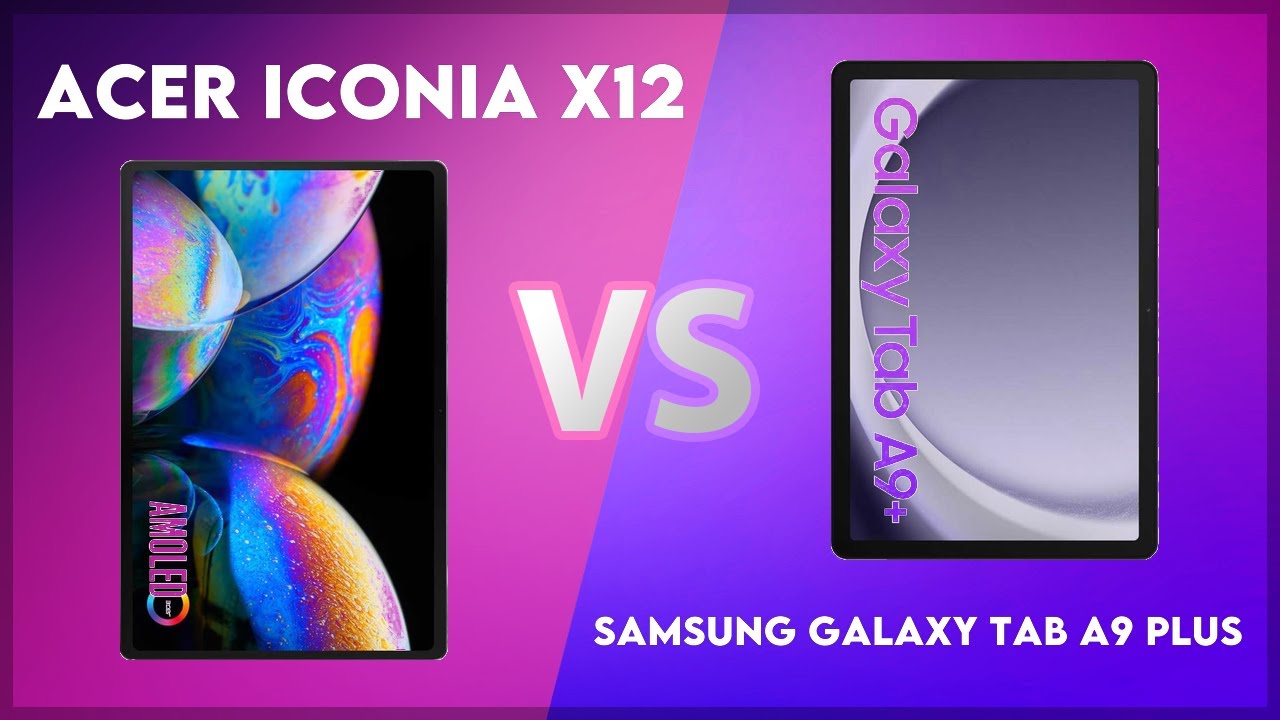 Acer Iconia X12 vs Samsung Galaxy Tab A9 Plus Technical Comparison