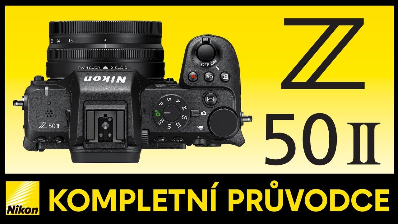 Kompletn&iacute; n&aacute;vod na Nikon Z50II &ndash; v&scaron;e, co potřebujete vědět