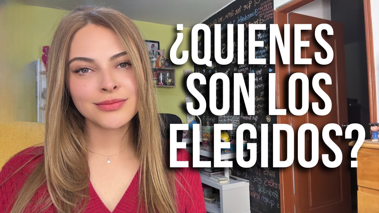 ¿ERES UN ELEGIDO? ESTO LOS CARACTERIZA
